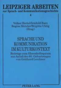 Sprache und Kommunikation im Kulturkontext : Beiträge zum Ehrenkolloquium aus Anlaß des 60. Geburtstages von Gotthard Lerchner (Leipziger Arbeiten zur Sprach- und Kommunikationsgeschichte .4) （Neuausg. 1996. IX, 428 S. 210 mm）