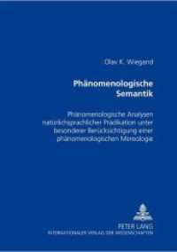 Ph&auml;nomenologische Semantik : Ph&auml;nomenologische Analysen nat&uuml;rlichsprachlicher Pr&auml;dikation unter besonderer Ber&uuml;cksichtigung einer ph&auml;nomenologischen Mereologie. Habilitationsschrift （Neuausg. 2003. VIII, 249 S. 210 mm）