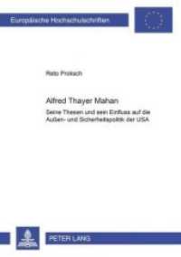 Alfred Thayer Mahan : Seine Thesen und sein Einfluss auf die Außen- und Sicherheitspolitik der USA. Dissertationsschrift (Europäische Hochschulschriften / European University Studies/Publications Universitaires Européenne .45) （Neuausg. 2002. 200 S. 210 mm）
