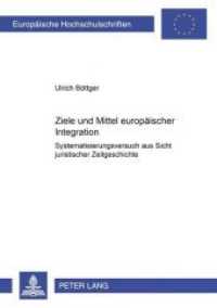 Ziele und Mittel europäischer Integration : Systematisierungsversuch aus Sicht juristischer Zeitgeschichte. Dissertationsschrift (Europäische Hochschulschriften Recht .3500) （2002. 452 S. 210 mm）