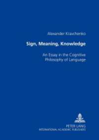 記号、意味と知：言語の認知哲学試論<br>Sign, Meaning, Knowledge : An Essay in the Cognitive Philosophy of Language （2003. 252 S. 21 cm）