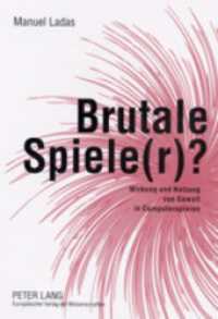 Brutale Spiele(r)? : Wirkung und Nutzung von Gewalt in Computerspielen （2002. 21 cm）