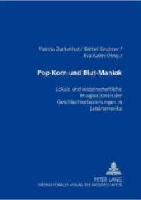 Pop-Korn und Blut-Maniok : Lokale und wissenschaftliche Imaginationen der Geschlechterbeziehungen in Lateinamerika （Neuausg. 2003. 252 S. 210 mm）