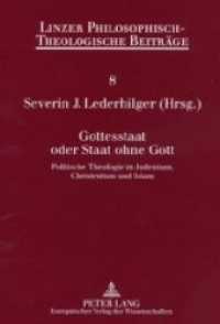 Gottesstaat oder Staat ohne Gott : Politische Theologie in Judentum, Christentum und Islam - 4. Ökumenische Sommerakademie Kremsmünster 2002 (Linzer Philosophisch-Theologische Beiträge .8) （Neuausg. 2003. 172 S. 210 mm）