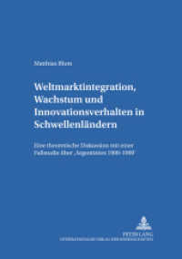 Weltmarktintegration, Wachstum und Innovationsverhalten in Schwellenländern (Göttinger Studien zur Entwicklungsökonomik / Göttingen Studies in Development Economics .11) （Neuausg. 2003. XXI, 345 S. 230 mm）