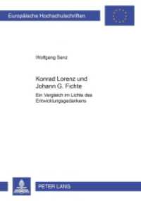 Konrad Lorenz und Johann G. Fichte : Ein Vergleich im Lichte des Entwicklungsgedanken (Europäische Hochschulschriften / European University Studies/Publications Universitaires Européenne .66) （2004. 100 S. 210 mm）