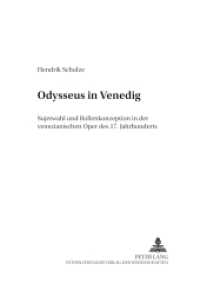 Odysseus in Venedig : Sujetwahl und Rollenkonzeption in der venezianischen Oper des 17. Jahrhunderts. Dissertationsschrift. (Perspektiven der Opernforschung .11) （2004. XIV, 433 S. 23 cm）