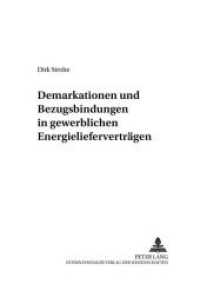 Demarkationen und Bezugsbindungen in gewerblichen Energielieferverträgen : Dissertationsschrift (Deutsches und Europäisches Wirtschaftsrecht .5) （Neuausg. 2003. XXVI, 152 S. 210 mm）
