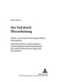 Der Tod durch Überarbeitung (Recht der Arbeit und der sozialen Sicherheit .20) （2003. 252 S. 210 mm）