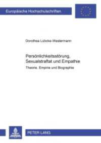 Persönlichkeitsstörung, Sexualstraftat und Empathie : Theorie, Empirie und Biographie. Dissertationsschrift. (Europäische Hochschulschriften / European University Studies/Publications Universitaires Européenne .70) （2003. 296 S. 21 cm）