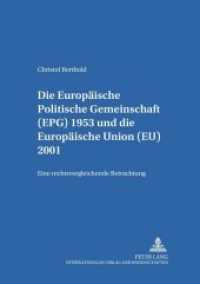 Die Europäische Politische Gemeinschaft (EPG) 1953 und die Europäische Union (EU) 2001 : Eine rechtsvergleichende Betrachtung. Dissertationsschrift (Studien zum Öffentlichen Recht, Völker- und Europarecht .7) （2003. 310 S. 210 mm）