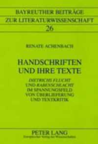 Handschriften und ihre Texte : «Dietrichs Flucht» und «Rabenschlacht» im Spannungsfeld von Überlieferung und Textkritik. Dissertationsschrift. (Bayreuther Beiträge zur Literaturwissenschaft .26) （2004. 300 S. 21 cm）