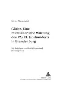 Göritz - eine mittelalterliche Wüstung des 12./13. Jahrhunderts in Brandenburg (Greifswalder Mitteilungen - Beiträge zur Ur- und Frühgeschichte und Mittelalterarchäologie .6) （2003. 164 S. 29.7 cm）