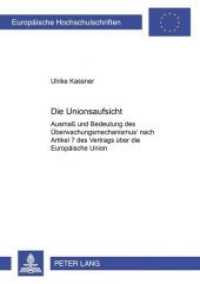 Die Unionsaufsicht : Ausmaß und Bedeutung des Überwachungsmechanismus' nach Artikel 7 des Vertrags über die Europäische Union. Dissertationsschrift (Europäische Hochschulschriften Recht .3761) （Neuausg. 2003. 344 S. 210 mm）