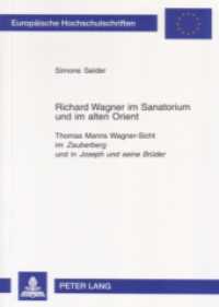 Richard Wagner im Sanatorium und im alten Orient (Europäische Hochschulschriften / European University Studies/Publications Universitaires Européenne .18) （2003. 328 S. 210 mm）