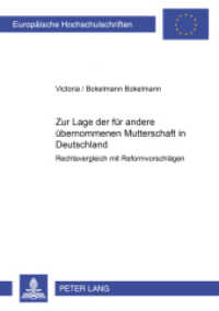 Zur Lage der für andere übernommenen Mutterschaft in Deutschland : Rechtsvergleich mit Reformvorschlägen. Dissertationsschrift (Europäische Hochschulschriften Recht .3802) （2003. XXXVIII, 282 S. 210 mm）