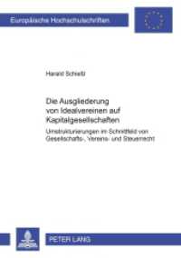 Die Ausgliederung von Idealvereinen auf Kapitalgesellschaften : Umstrukturierungen im Schnittfeld von Gesellschafts-, Vereins- und Steuerrecht. Dissertationsschrift (Europäische Hochschulschriften Recht .3707) （2003. XX, 222 S. 210 mm）