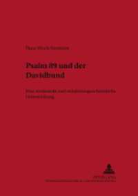 Psalm 89 und der Davidbund : Eine strukturale und redaktionsgeschichtliche Untersuchung. Habilitationsschrift (Österreichische Biblische Studien .27) （2004. 496 S. 240 mm）