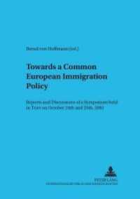 Towards a Common European Immigration Policy : Reports and Discussions of a Symposium held in Trier on October 24th and 25th, 2002 (Rechtspolitisches Symposium .1) （Neuausg. 2003. 280 S. 210 mm）