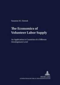 The Economics of Volunteer Labor Supply : An Application to Countries of a Different Development Level. Dissertationsschrift (Development Economics and Policy .38) （Neuausg. 2003. XVII, 229 S. 210 mm）