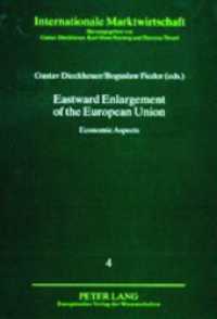 Eastward Enlargement of the European Union : Economic Aspects (Internationale Marktwirtschaft; .4) （2003. VIII, 214 S. 21 cm）