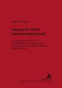 Meeting the Other - Encountering Oneself : Paradigmen der Selbst- und Fremddarstellung in ausgewählten anglo-indischen und indisch-englischen Kurzgeschichten. Dissertationsschrift (Neue Studien zur Anglistik und Amerikanistik .88) （Neuausg. 2003. 322 S. 210 mm）