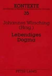 Lebendiges Dogma (Kontexte .35) （Neuausg. 2004. 270 S. 210 mm）