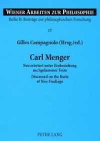 Carl Menger : Neu erörtert unter Einbeziehung nachgelassener Texte- Discussed on the Basis of New Findings (Wiener Arbeiten zur Philosophie .17) （2008. 254 S. 210 mm）