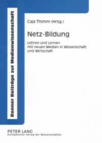 Netz-Bildung : Lehren und Lernen mit neuen Medien in Wissenschaft und Wirtschaft (Bonner Beiträge zur Medienwissenschaft .5) （2005. 252 S. 21 cm）