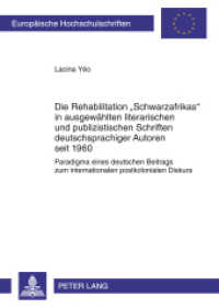 Die Rehabilitation "Schwarzafrikas" in ausgewählten literarischen und publizistischen Schriften deutschsprachiger Autore (Europäische Hochschulschriften / European University Studies/Publications Universitaires Européenne .19) （2011. X, 281 S. 210 mm）