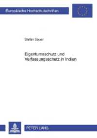 Eigentumsschutz und Verfassungsstruktur in Indien : Dissertationsschrift. (Europäische Hochschulschriften Recht .3961) （2004. XXI, 275 S. 21 cm）