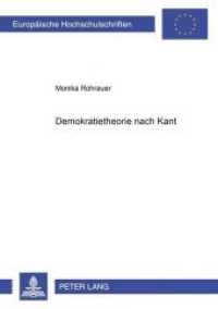 Demokratietheorie nach Kant : Dissertationsschrift (Europäische Hochschulschriften / European University Studies/Publications Universitaires Européenne .67) （2004. 134 S. 210 mm）