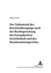 Der Tatbestand des Betriebsübergangs nach der Rechtsprechung des Europäischen Gerichtshofs und des Bundesarbeitsgerichts : Dissertationsschrift (Zivilrechtliche Schriften .38) （Neuausg. 2004. 188 S. 210 mm）