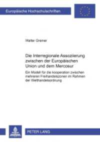 Die Interregionale Assoziierung zwischen der Europäischen Union und dem Mercosur (Europäische Hochschulschriften Recht .3990) （2004. XVIII, 208 S. 21 cm）