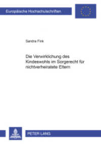 Die Verwirklichung des Kindeswohls im Sorgerecht für nichtverheiratete Eltern : Dissertationsschrift. (Europäische Hochschulschriften Recht .4080) （2004. XVI, 222 S. 21 cm）