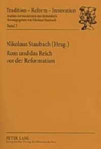 Rom und das Reich vor der Reformation (Tradition - Reform - Innovation .7) （2004. XXXII, 360 S. 230 mm）