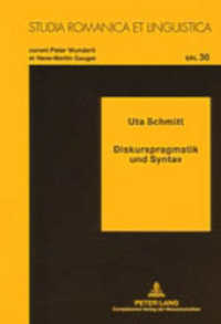 Diskurspragmatik und Syntax (Studia Romanica et Linguistica .30) （2004. 516 S. 210 mm）