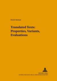 Translated Texts: Properties, Variants, Evaluations (Sabest. Saarbrücker Beiträge zur Sprach- und Translationswissenschaft .4) （2004. VI, 194 S. 210 mm）