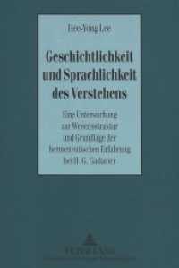Geschichtlichkeit und Sprachlichkeit des Verstehens : Eine Untersuchung zur Wesensstruktur und Grundlage der hermeneutischen Erfahrung bei H. G. Gadamer. Dissertationsschrift （2004. 212 S. 210 mm）