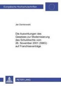 Die Auswirkungen des Gesetzes zur Modernisierung des Schuldrechts vom 26. November 2001 (SMG) auf Franchiseverträge : Dissertationsschrift (Europäische Hochschulschriften Recht .4091) （Neuausg. 2004. 170 S. 210 mm）