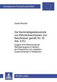 Die Rechtmäßigkeitskontrolle von Rahmenbeschlüssen und Beschlüssen gemäß Art. 35 Abs. 6 EU (Europäische Hochschulschriften Recht .3992) （Neuausg. 2004. XX, 188 S. 210 mm）