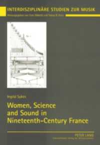 Women, Science and Sound in Nineteenth-Century France (Interdisziplinäre Studien zur Musik / Interdisciplinary Studies of Music 4) （2007. 204 S. 230 mm）