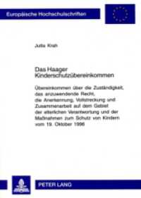 Das Haager Kinderschutzübereinkommen (Europäische Hochschulschriften Recht .4017) （2004. XXXVI, 364 S. 210 mm）