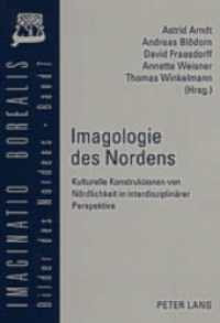 Imagologie des Nordens : Kulturelle Konstruktionen von Nördlichkeit in interdisziplinärer Perspektive (Imaginatio borealis. Bilder des Nordens .7) （2004. 314 S. 210 mm）