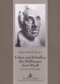 Leben und Schaffen des Bildhauers Josef Riedl : Eine Künstlerbiografie （2005. II, 338 S. 210 mm）