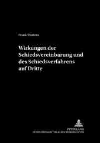 Wirkungen der Schiedsvereinbarung und des Schiedsverfahrens auf Dritte : Dissertationsschrift (Schriftenreihe der August Maria Berges Stiftung für Arbitrales Recht .17) （2005. 352 S. 210 mm）