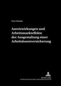 Anreizwirkungen und Arbeitsmarkteffekte der Ausgestaltung einer Arbeitslosenversicherung : Dissertationsschrift (Schriften zur Wirtschaftstheorie und Wirtschaftspolitik .32) （Neuausg. 2004. 322 S. 210 mm）
