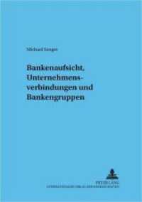 Bankenaufsicht, Unternehmensverbindungen und Bankengruppen : Dissertationsschrift (Frankfurter wirtschaftsrechtliche Studien .66) （2004. 444 S. 210 mm）