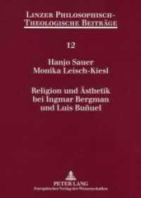 Religion und Ästhetik bei Ingmar Bergman und Luis Buñuel : Eine interdisziplinäre Auseinandersetzung mit dem Medium Film (Linzer Philosophisch-Theologische Beiträge .12) （Neuausg. 2005. 388 S. 210 mm）