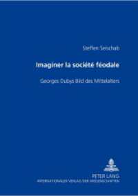 Imaginer la société féodale : Georges Dubys Bild des Mittelalters. Dissertationsschrift （2005. 304 S.）